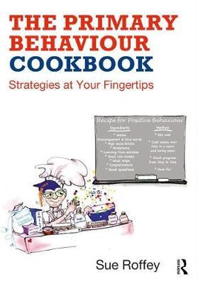 The Primary Behaviour Cookbook - Strategies at your Fingertips