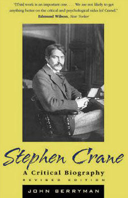 STEPHEN CRANE: A CRITICAL BIOGRAPHY