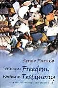 Writing as Freedom, Writing as Testimony