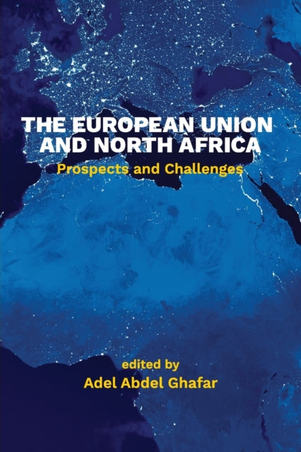 The European Union and North Africa - Prospects and Challenges
