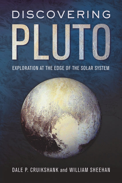 Discovering Pluto - Exploration at the Edge of the Solar System