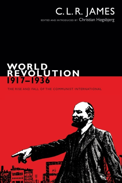 World Revolution, 1917-1936: The Rise and Fall of the Communist International