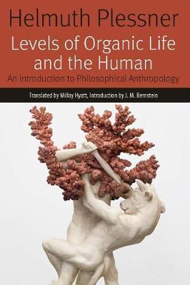 Levels of Organic Life and the Human - An Introduction to Philosophical Anthropology