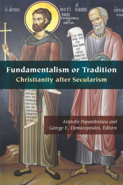 Fundamentalism or Tradition - Christianity after Secularism