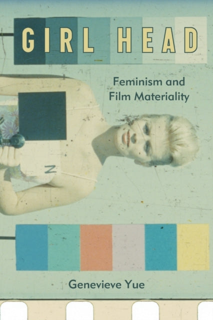 Girl Head - Feminism and Film Materiality
