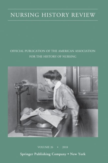 Nursing History Review, Volume 26