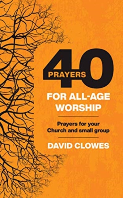 40 Prayers for All-Age Worship