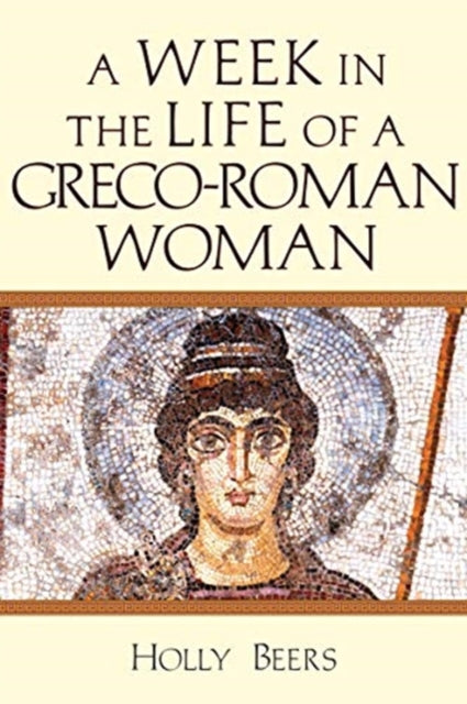 Week In the Life of a Greco–Roman Woman