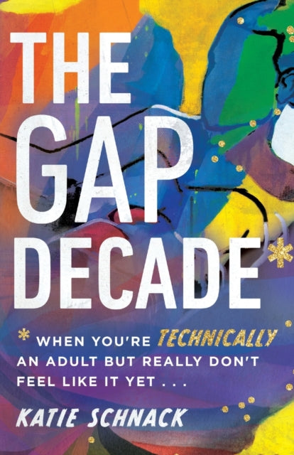 Gap Decade – When You`re Technically an Adult but Really Don`t Feel Like It Yet