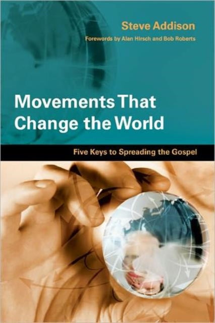 Movements That Change the World – Five Keys to Spreading the Gospel