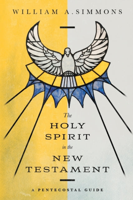 The Holy Spirit in the New Testament - A Pentecostal Guide