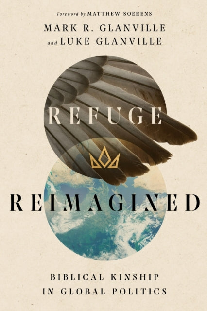 Refuge Reimagined – Biblical Kinship in Global Politics