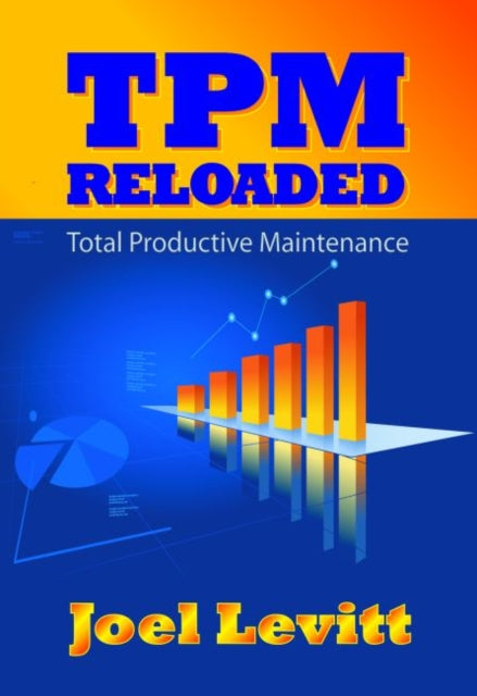 TPM Reloaded: Total Productive Maintenance