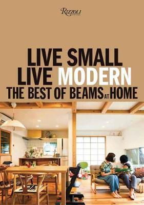 Live Small/Live Modern - The Best of Beams at Home