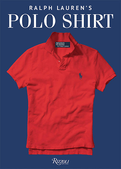The Polo Shirt: A Ralph Lauren Book