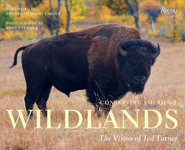 Conserving America's Wild Lands - The Vision of Ted Turner