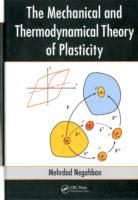 The Mechanical and Thermodynamical Theory of Plasticity