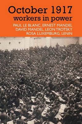 OCTOBER 1917: WORKERS IN POWER
