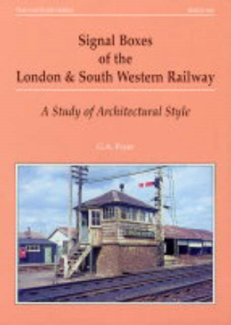 Signal Boxes of the London and South Western Railway: A Study of Architectural Style