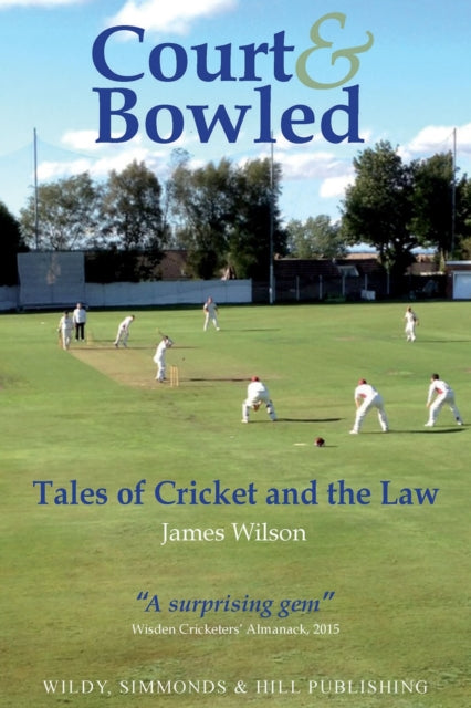 Court and Bowled: Tales of Cricket and the Law