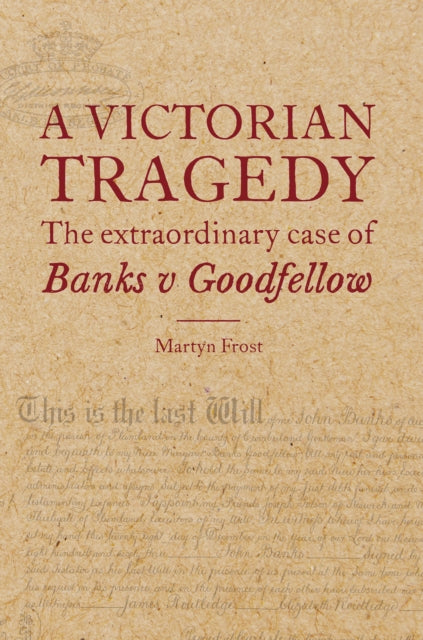 Victorian Tragedy: The Extraordinary Case of Banks v Goodfellow