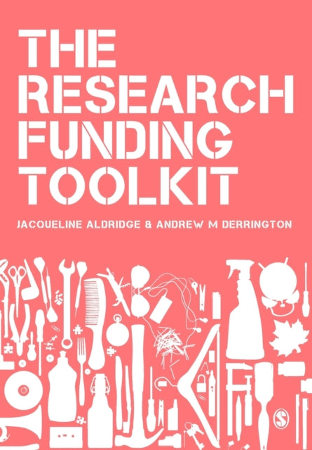 The Research Funding Toolkit: How to Plan and Write Successful Grant Applications