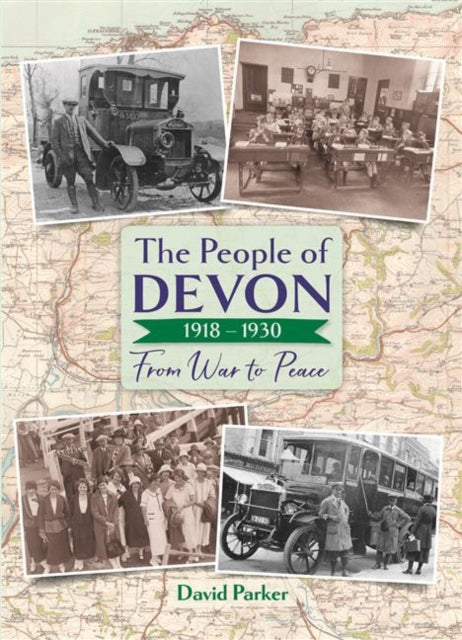 The People of Devon 1918-1930 - From War to Peace