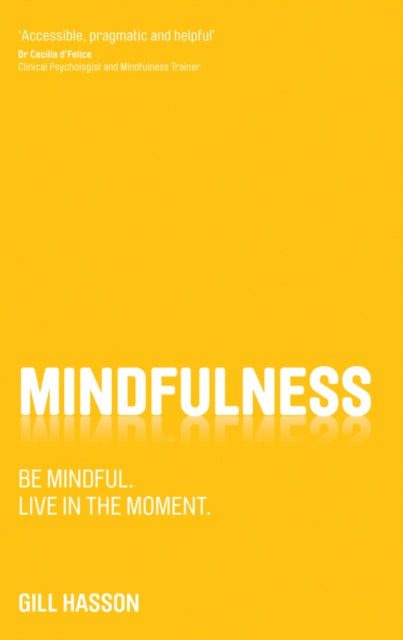 Mindfulness - Be Mindful. Live in the Moment.