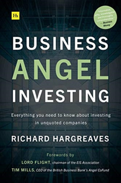 Business Angel Investing - Everything you need to know about investing in unquoted companies