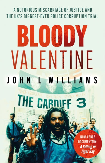 Bloody Valentine - The Story of Britain's Worst Miscarriage of Justice