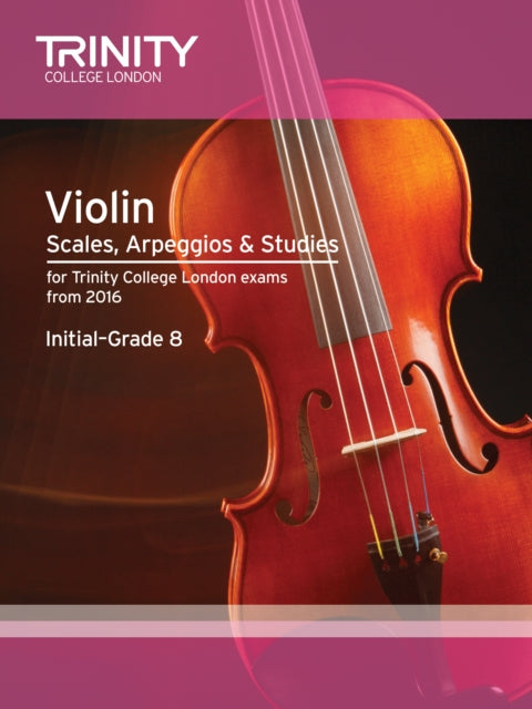 Violin Scales, Arpeggios & Studies Initial–Grade 8 from 2016
