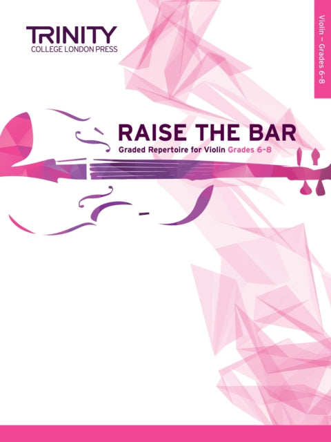 Raise the Bar Violin Book 3 Grades 6-8