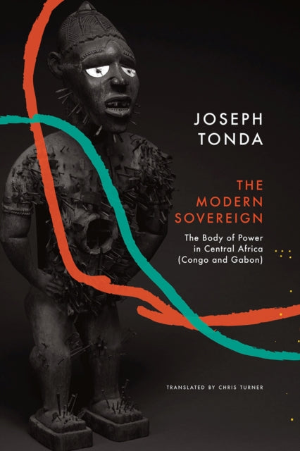 Modern Sovereign - The Body of Power in Central Africa (Congo and Gabon)