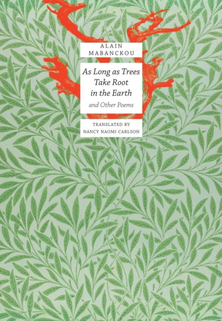 As Long As Trees Take Root in the Earth - and Other Poems