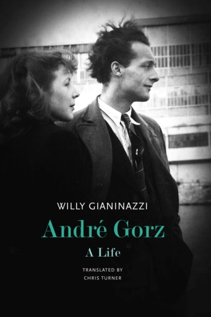 Andre Gorz - A Life