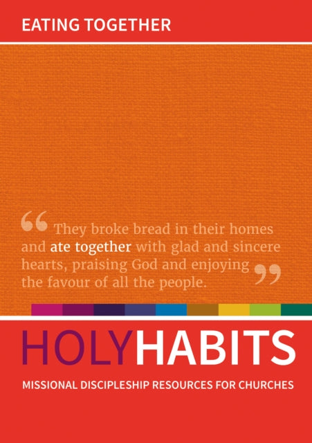 Holy Habits: Eating Together - Missional discipleship resources for churches