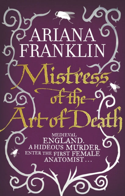 Mistress Of The Art Of Death: Mistress of the Art of Death, Adelia Aguilar series 1