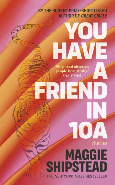 You have a friend in 10A - By the 2022 Women's Fiction Prize and 2021 Booker Prize shortlisted author of GREAT CIRCLE