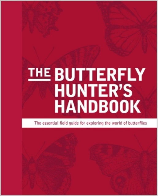 The Butterfly Hunter's Handbook