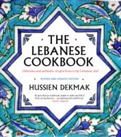 The Lebanese Cookbook: Delicious & Authentic Recipes from a Top Lebanese Chef