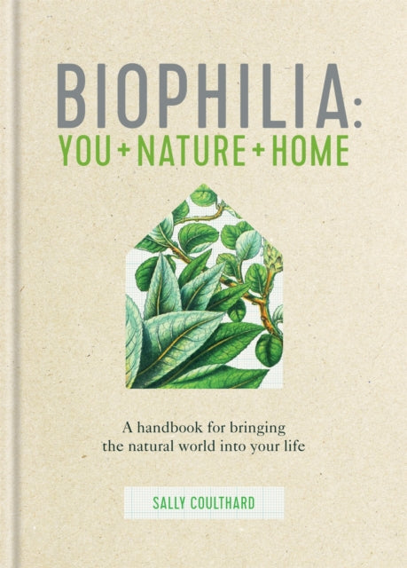 Biophilia - You + Nature + Home