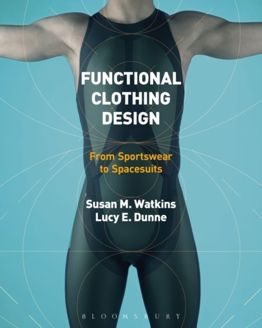 Functional Clothing Design: From Sportswear to Spacesuits