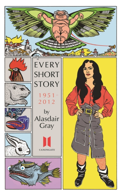 Every Short Story by Alasdair Gray 1951-2012