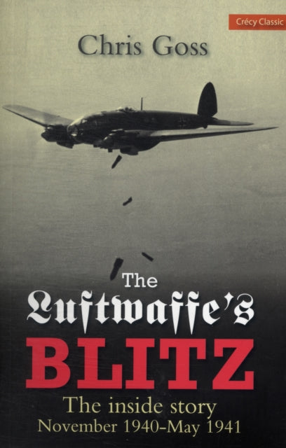 Luftwaffe Blitz: The Inside Story November 1940-May 1941