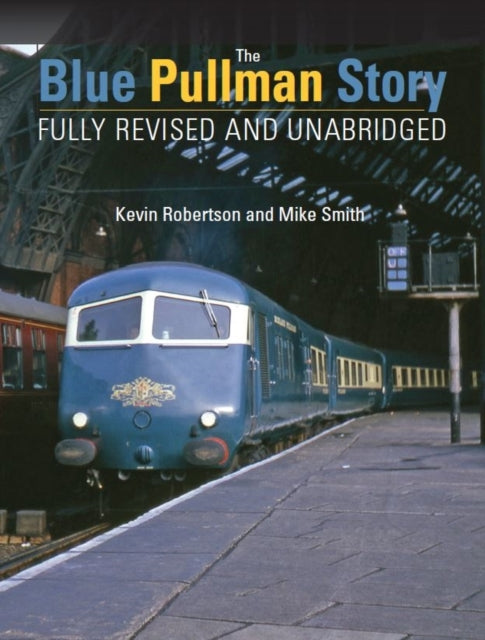 Blue Pullman Story (Fully Revised and Unabridged)