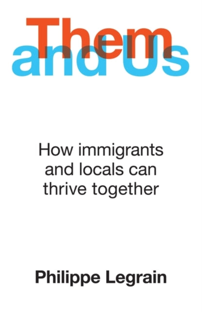 Them and Us - How immigrants and locals can thrive together