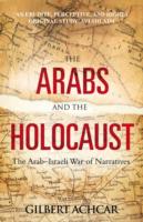 The Arabs and the Holocaust: The Arab-Israeli War of Narratives