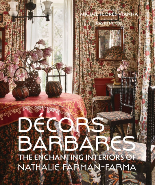 Decors Barbares - The Enchanting Interiors of Nathalie Farman-Farma