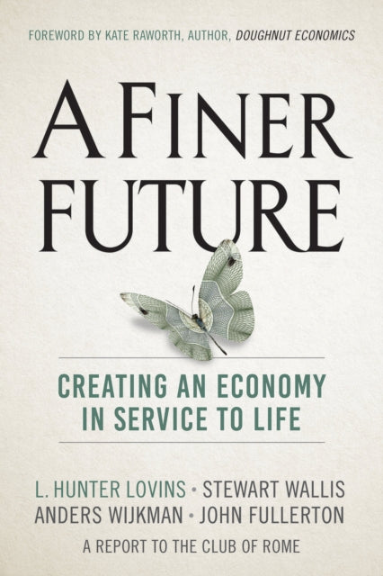 A Finer Future - Creating an Economy in Service to Life