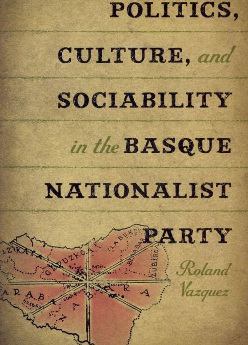 Politics, Culture, and Sociability in the Basque